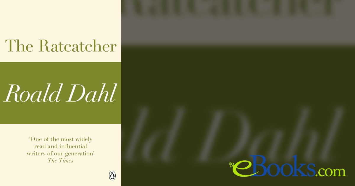 The Ratcatcher (A Roald Dahl Short Story) by Roald Dahl (ebook)