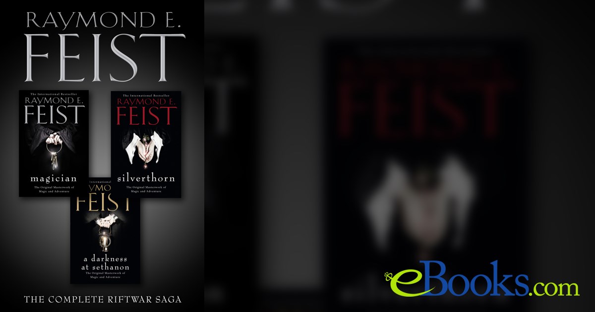 The Complete Riftwar Saga Trilogy: Magician, Silverthorn, A Darkness at ...