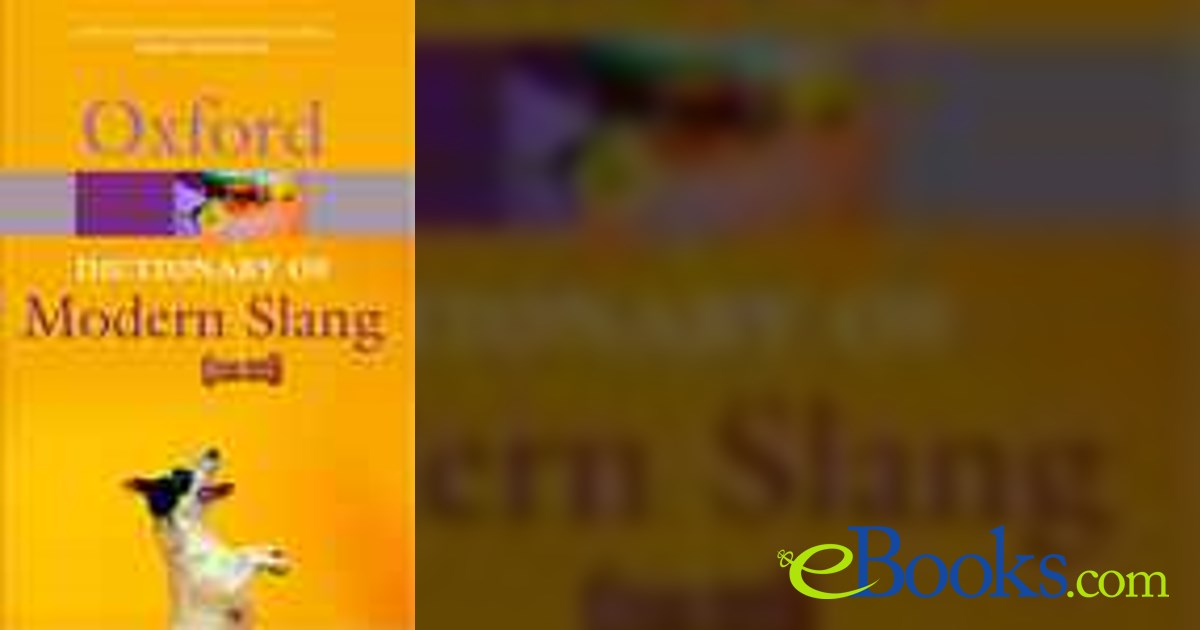The Oxford Dictionary of Modern Slang by John Ayto (ebook)