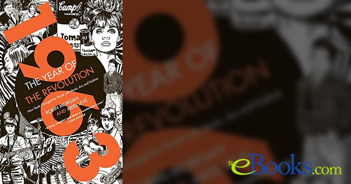 1963: The Year of the Revolution eBook by Ariel Leve - EPUB Book