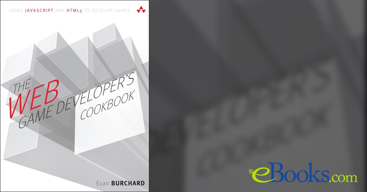 Web Game Developer's Cookbook, The by Evan Burchard (ebook)