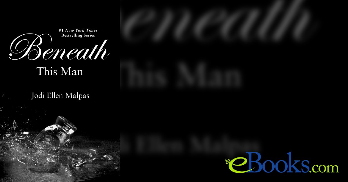 Beneath This Man by Jodi Ellen Malpas (ebook)