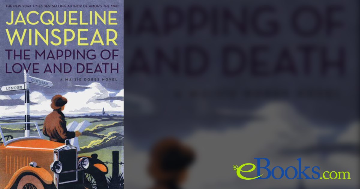 The mapping of love and death by jacqueline winspear ebook 