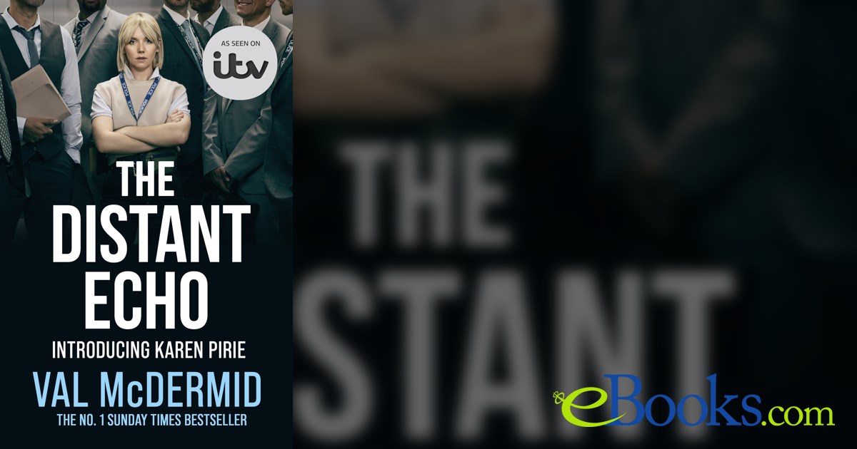 The Distant Echo (Detective Karen Pirie, Book 1) By Val McDermid – Paperback UK Edition