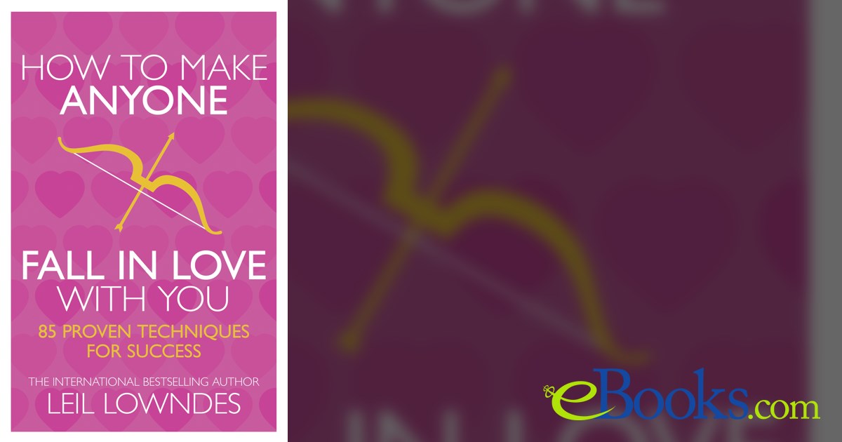 How to Make Anyone Fall in Love With You by Leil Lowndes (ebook)