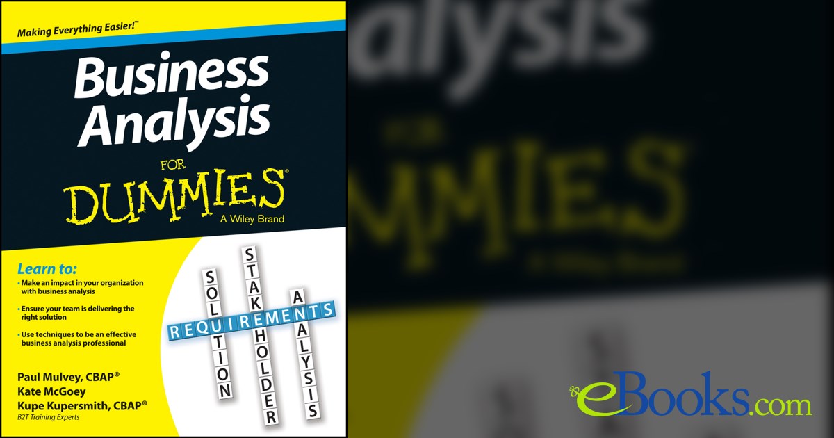 Business Analysis For Dummies by Kupe Kupersmith (ebook)