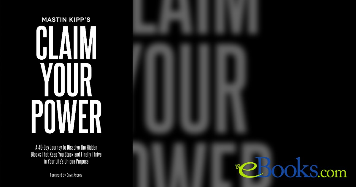 Claim Your Power by Mastin Kipp (ebook)