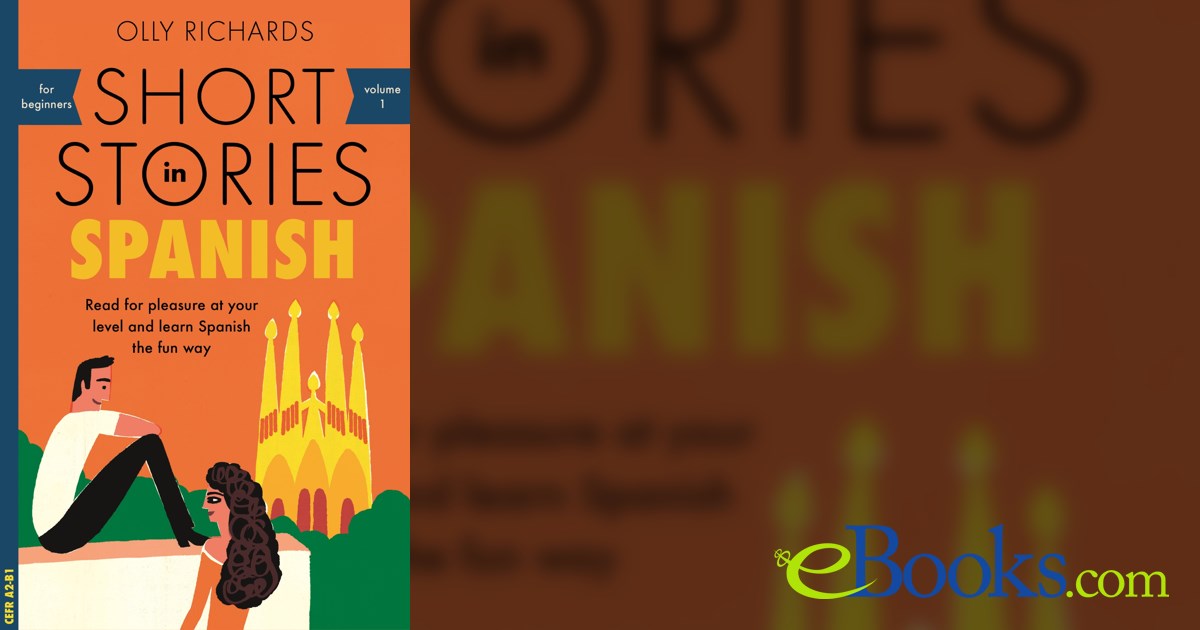 Short Stories in Spanish for Beginners by Olly Richards (ebook)