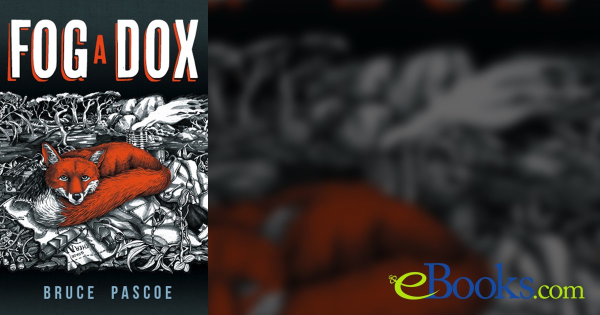 Fog a Dox by Bruce Pascoe (ebook)