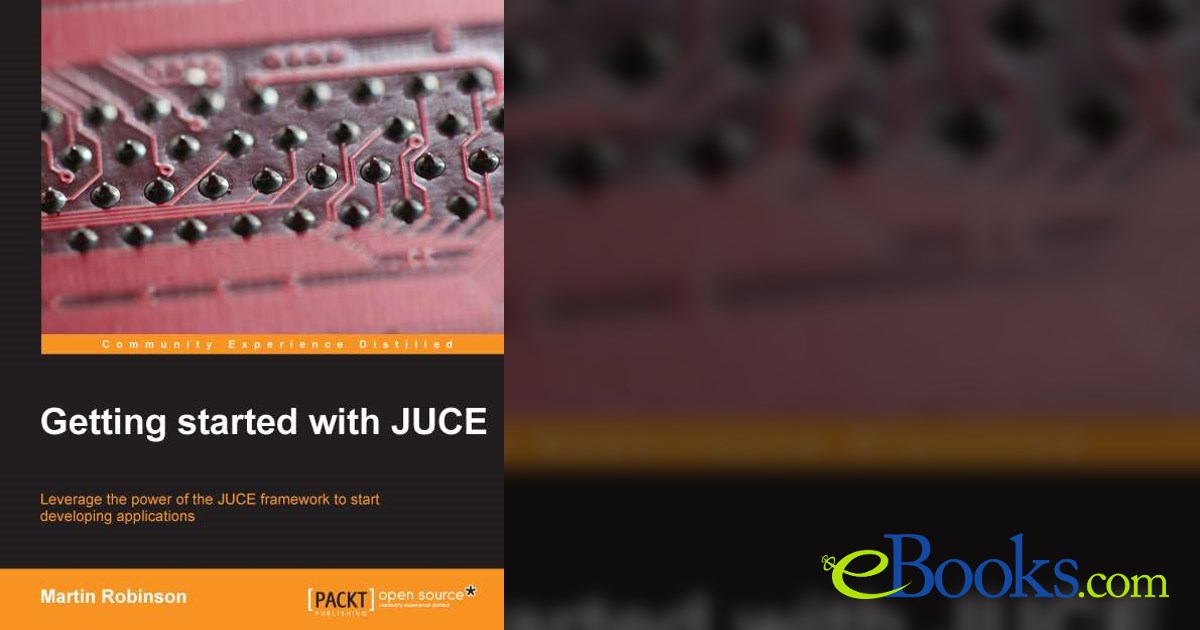Getting Started with JUCE by Martin Robinson (ebook)