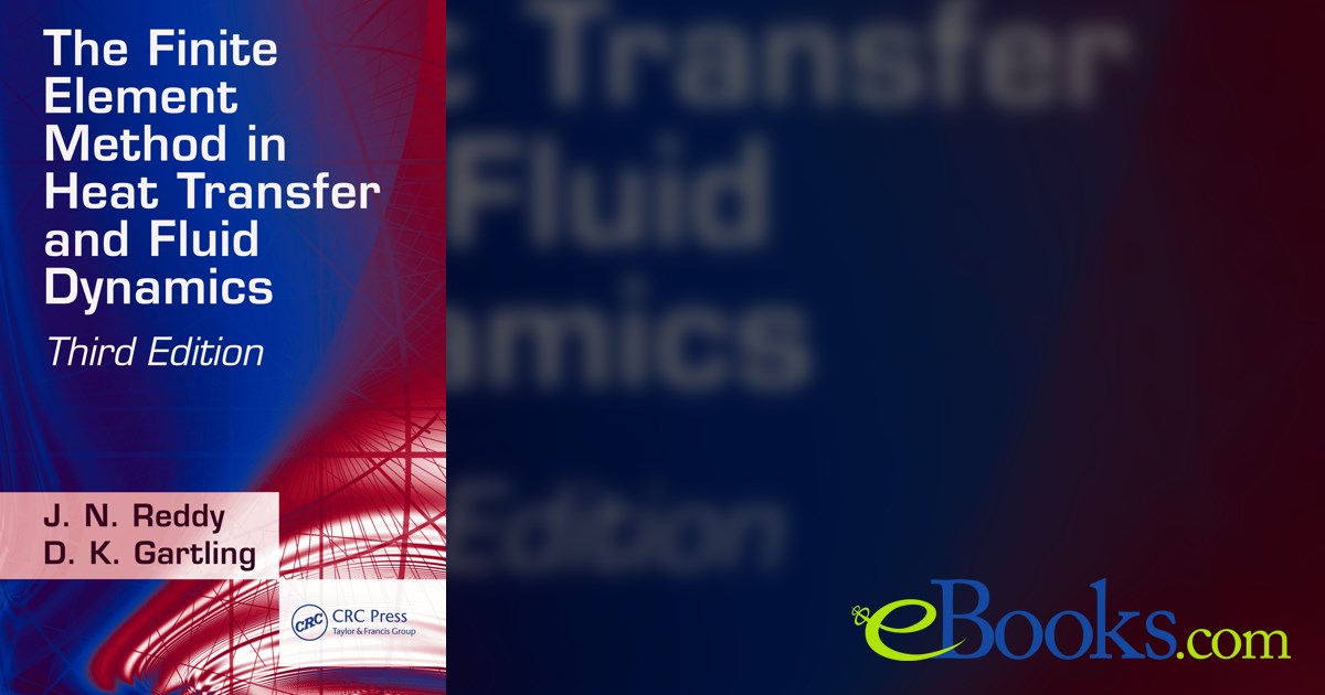 The Finite Element Method in Heat Transfer and Fluid Dynamics
