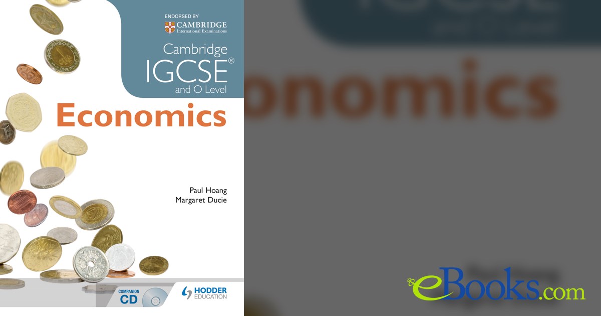 Cambridge IGCSE and O Level Economics by Paul Hoang (ebook)