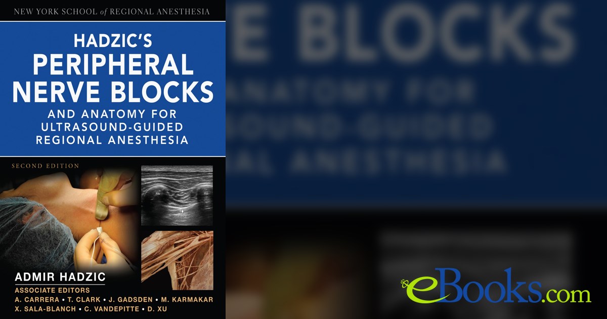 Hadzic's Peripheral Nerve Blocks and Anatomy for Ultrasound-Guided ...