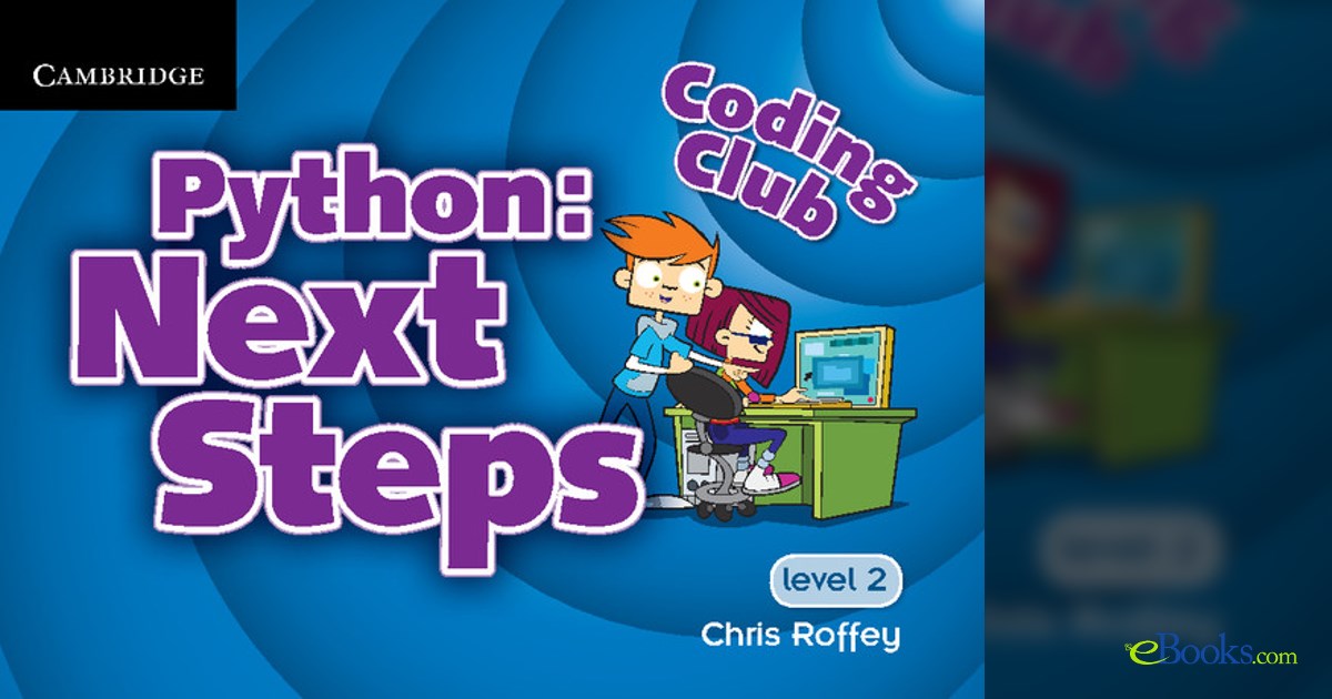 Coding Club Python: Next Steps Level 2 by Chris Roffey (ebook)