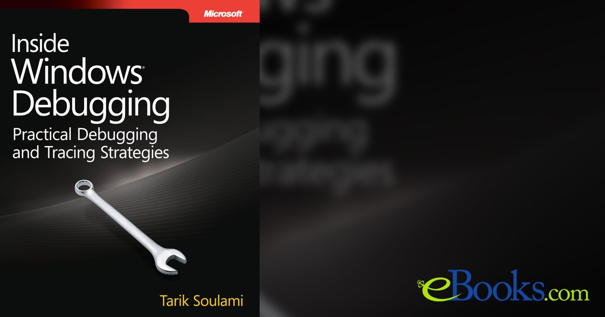 Inside Windows Debugging by Tarik Soulami (ebook)