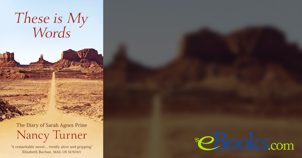 These is My Words by Nancy Turner (ebook)