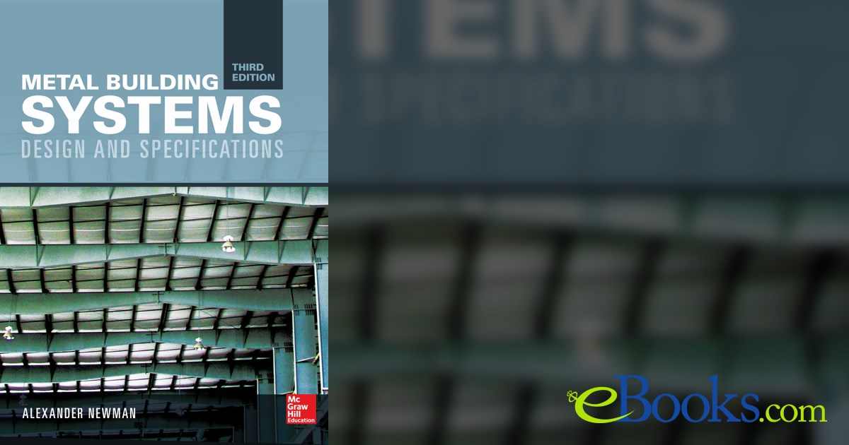 Metal Building Systems 3E (PB) (3rd ed.) by Alexander Newman (ebook)