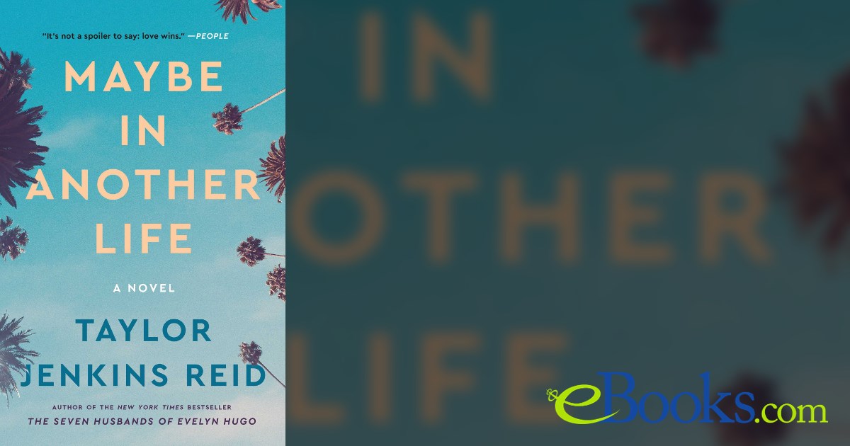 Maybe In Another Life Maybe in Another Life by Taylor Jenkins Reid (ebook)
