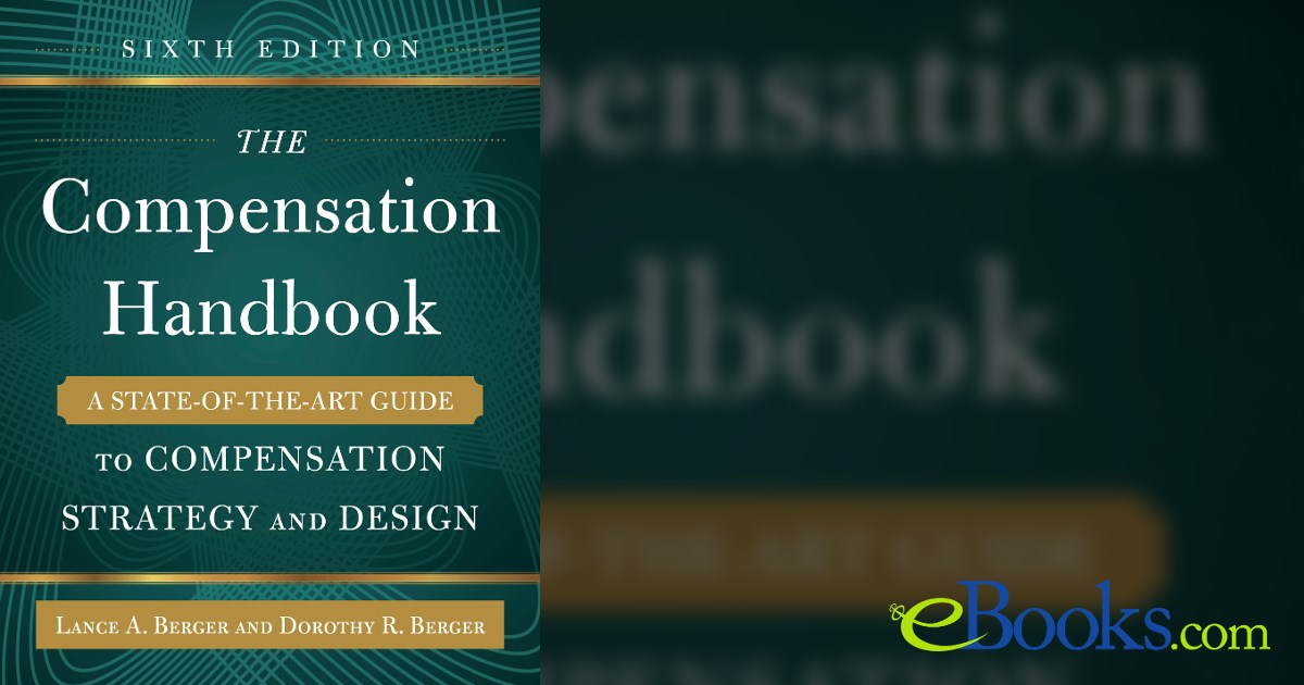 The Compensation Handbook, Sixth Edition: A State-of-the-Art Guide to ...