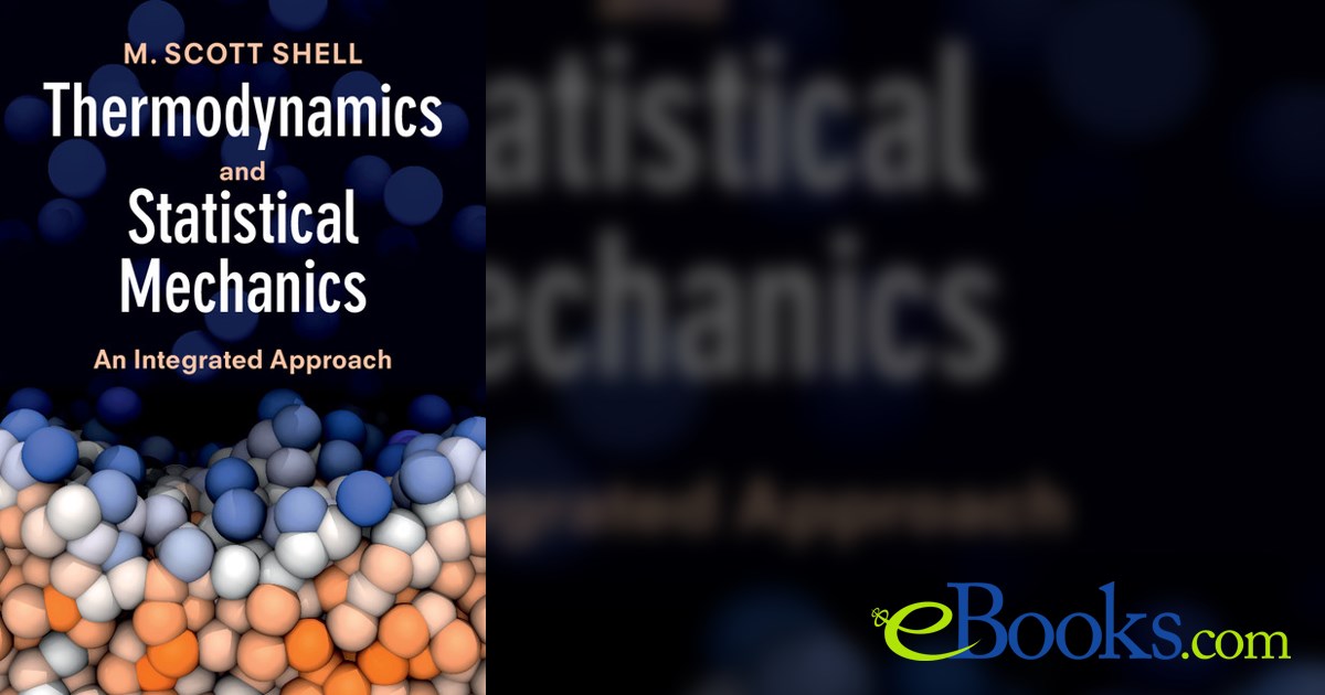 Thermodynamics and Statistical Mechanics by M. Scott Shell (ebook)
