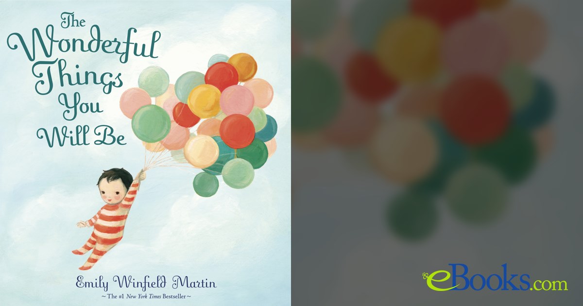 The Wonderful Things You Will Be by Emily Winfield Martin (ebook)