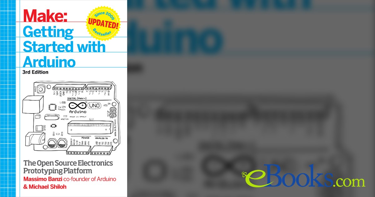 Getting Started with Arduino (3rd ed.) by Massimo Banzi (ebook)