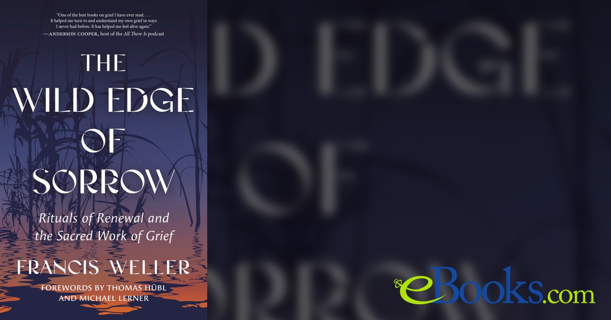 The Wild Edge of Sorrow by Francis Weller (ebook)