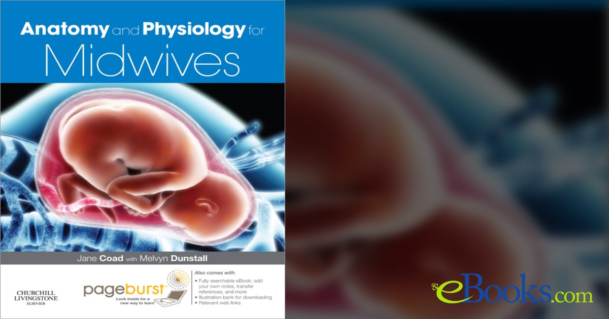 Anatomy and Physiology for Midwives E-Book (3rd ed.)