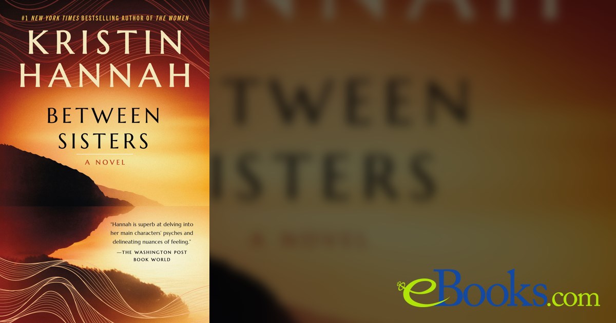 Between Sisters by Kristin Hannah (ebook)