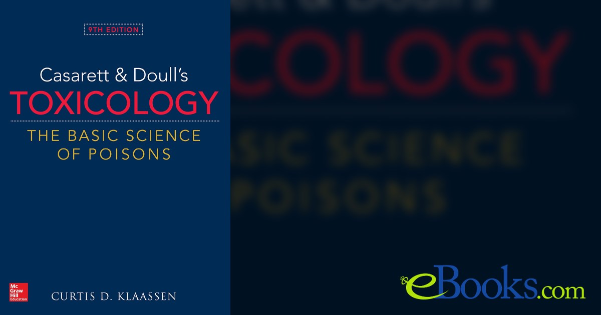 Baselt Casarett & Doull's Toxicology: The Basic Science of Poisons, Ninth Edition