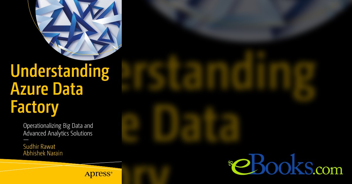 Understanding Azure Data Factory by Sudhir Rawat (ebook)