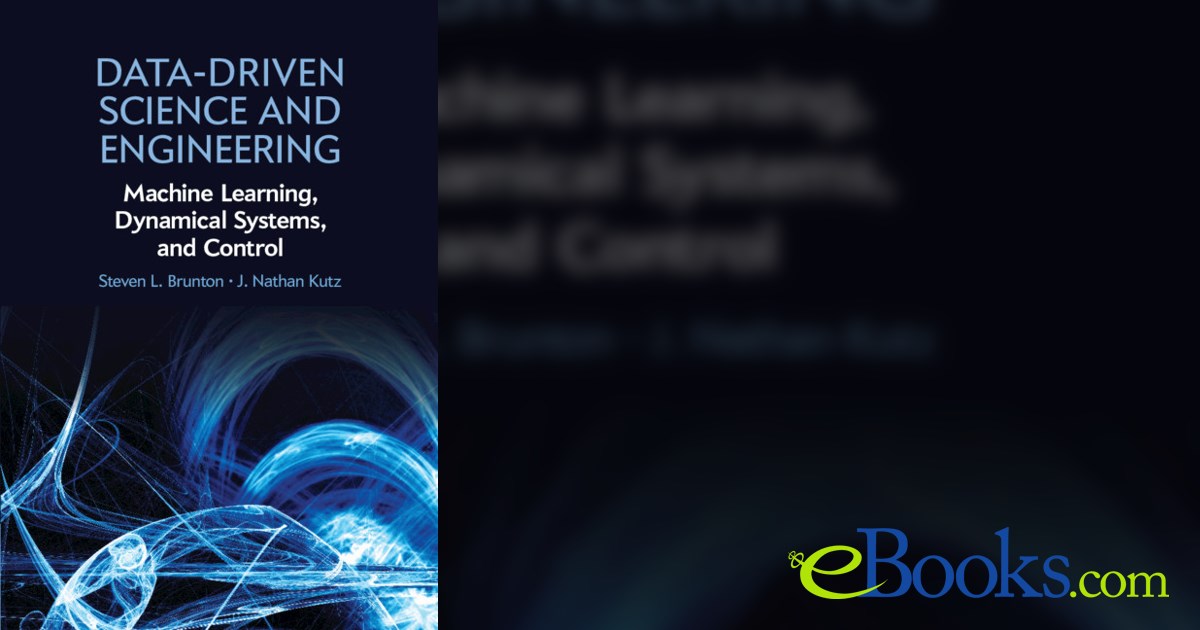 Data-Driven Science and Engineering by Steven L. Brunton (ebook)