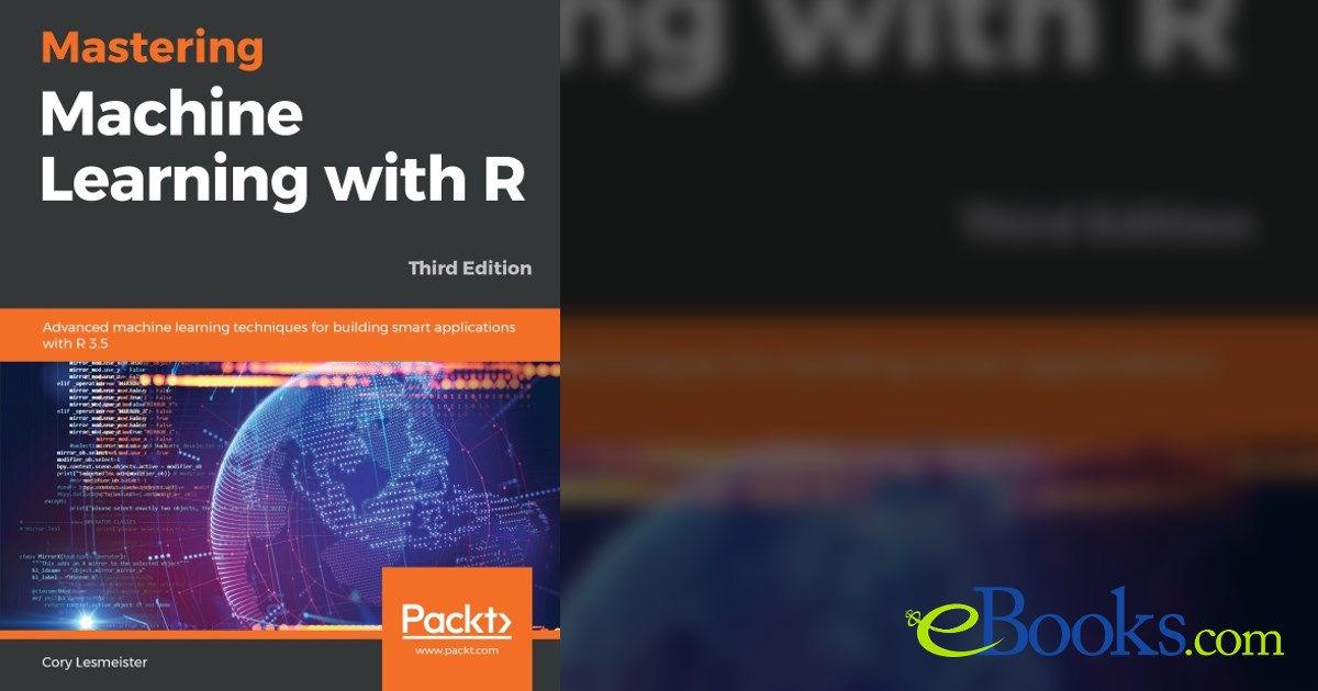 Mastering Machine Learning with R (3rd ed.)