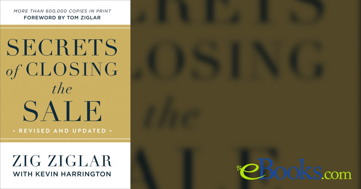 Zig Ziglar Secrets Of Closing The Sale Pdf Secrets of Closing the Sale by Zig Ziglar (ebook)