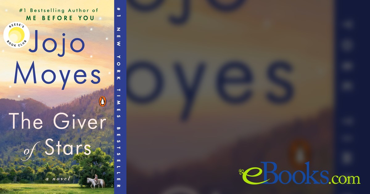 The Giver of Stars: Reese's Book Club by Jojo Moyes (ebook)