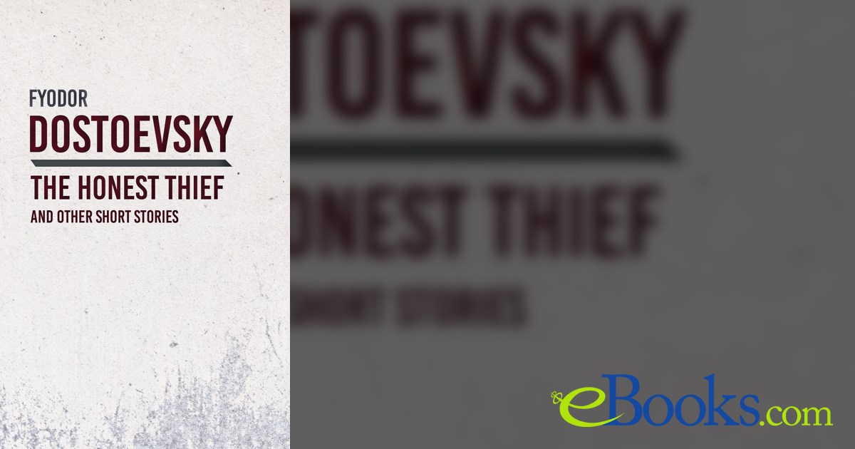 An Honest Thief and Other Short Stories by Fyodor Dostoevsky (ebook)
