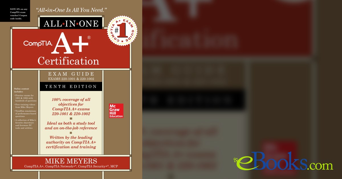 CompTIA A+ Certification All-in-One Exam Guide, Tenth Edition (Exams ...