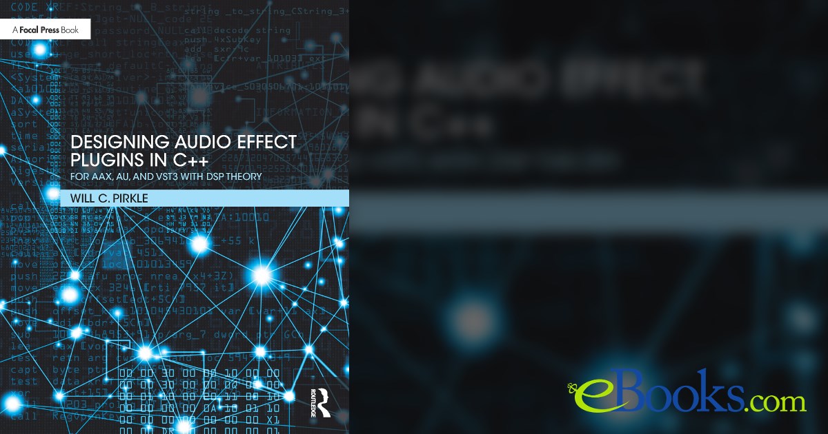 Designing Audio Effect Plugins in C++ (2nd ed.)
