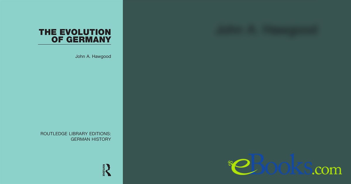 The Evolution of Germany by John A. Hawgood (ebook)