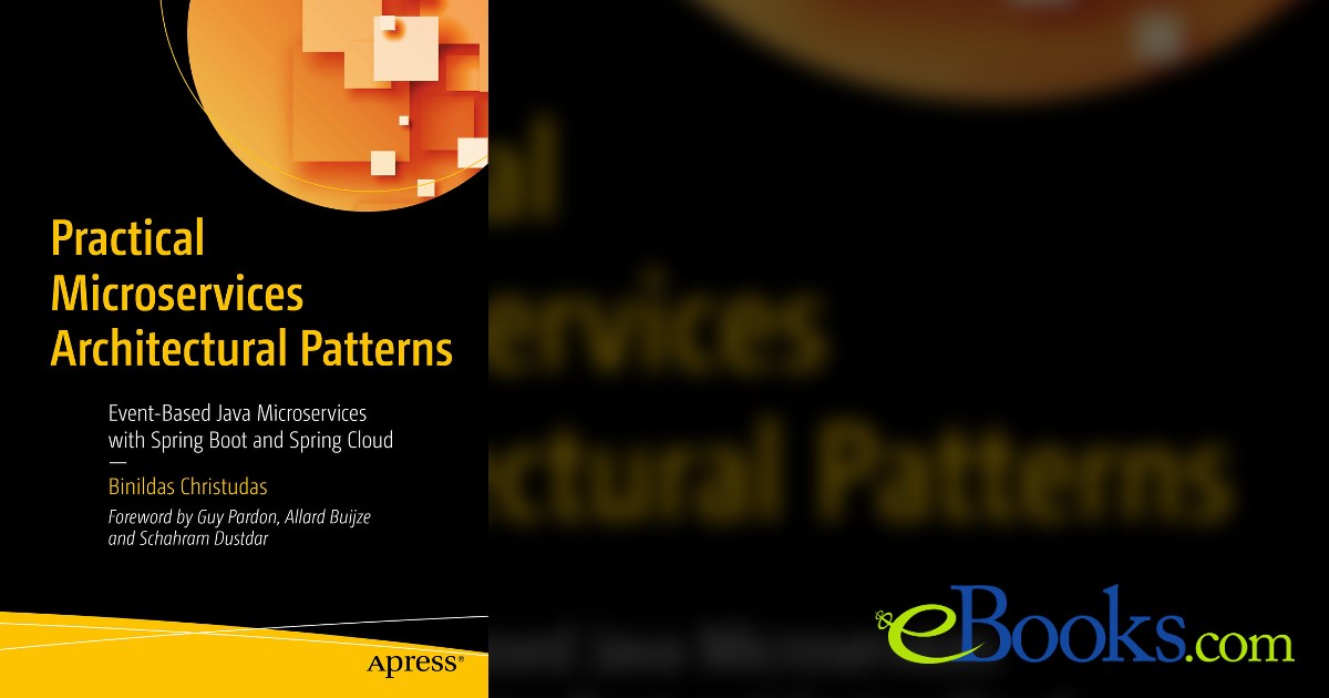 Practical Microservices Architectural Patterns