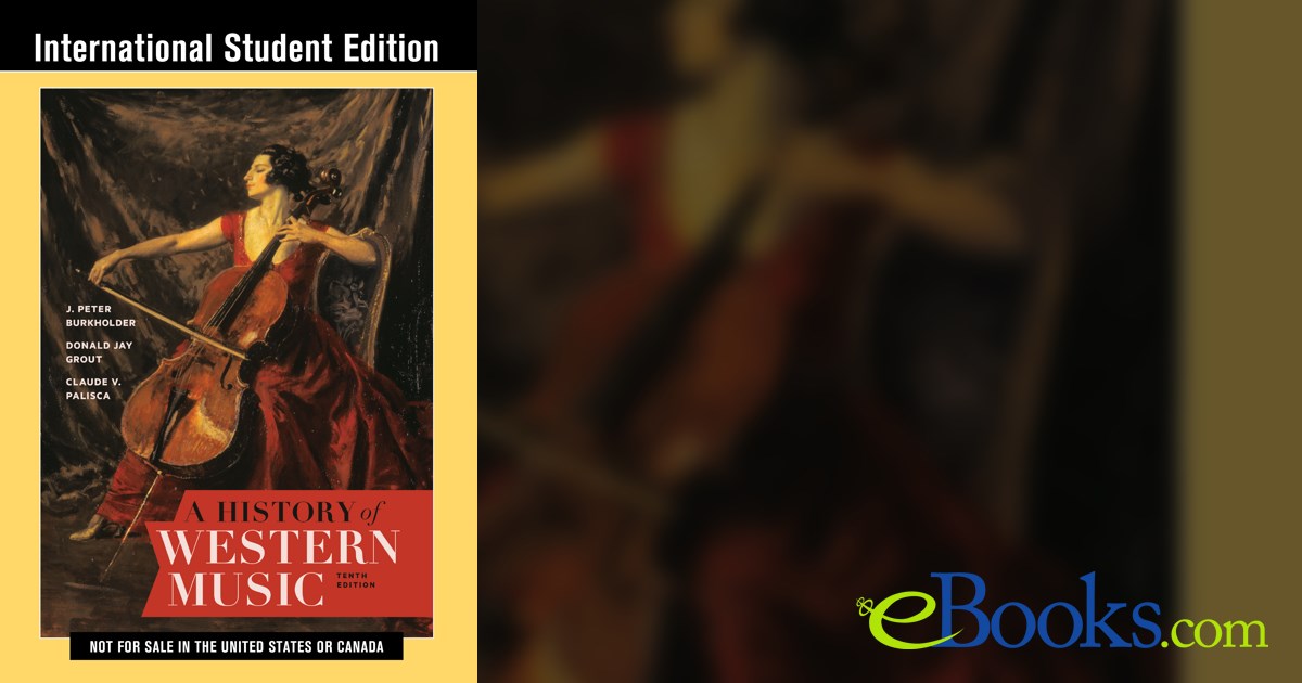 A History of Western Music (10th ed.) by J. Peter Burkholder (ebook)