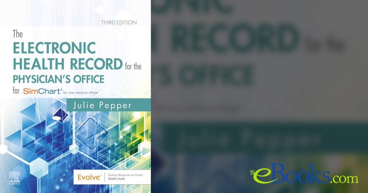 The Electronic Health Record for the Physician's Office E-Book