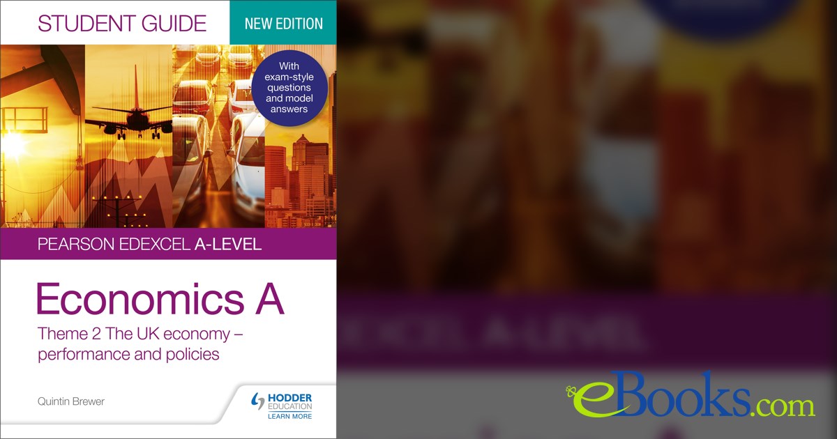 Pearson Edexcel A-level Economics A Student Guide: Theme 2 The UK ...