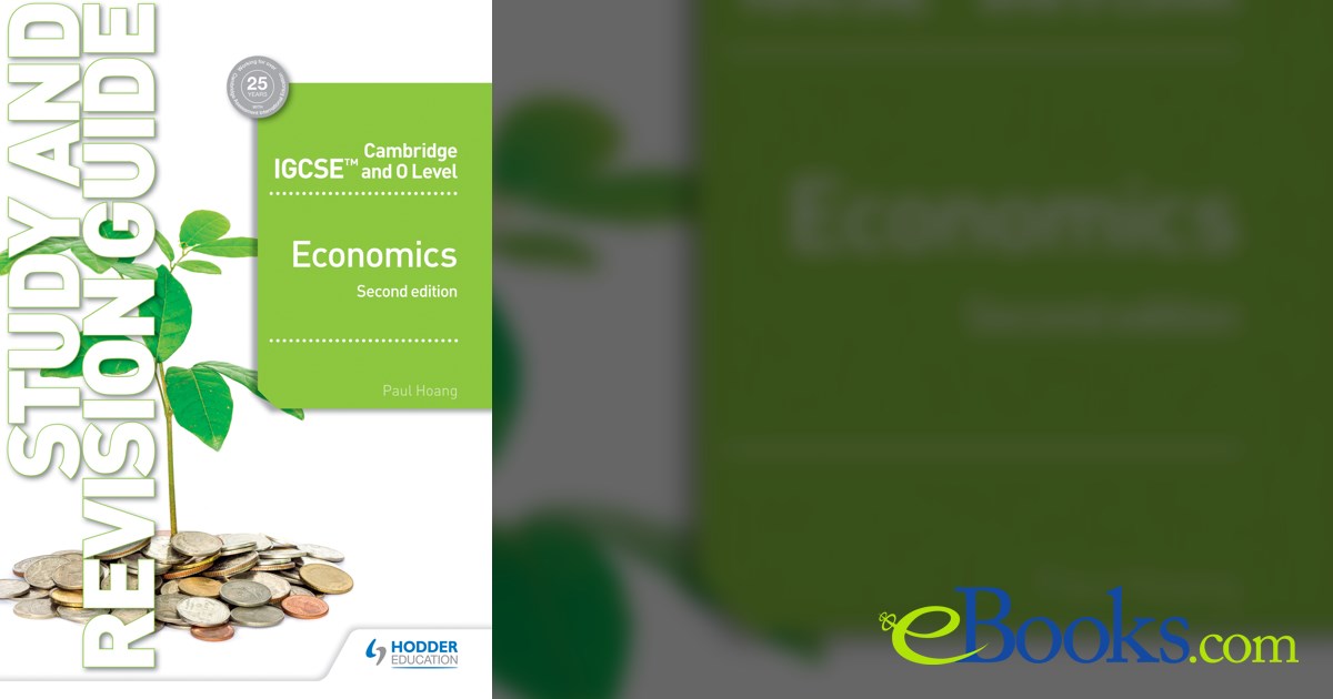 Cambridge IGCSE and O Level Economics Study and Revision Guide 2nd edition