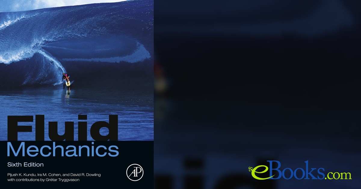 Fluid Mechanics (6th ed.) by Pijush K. Kundu (ebook)