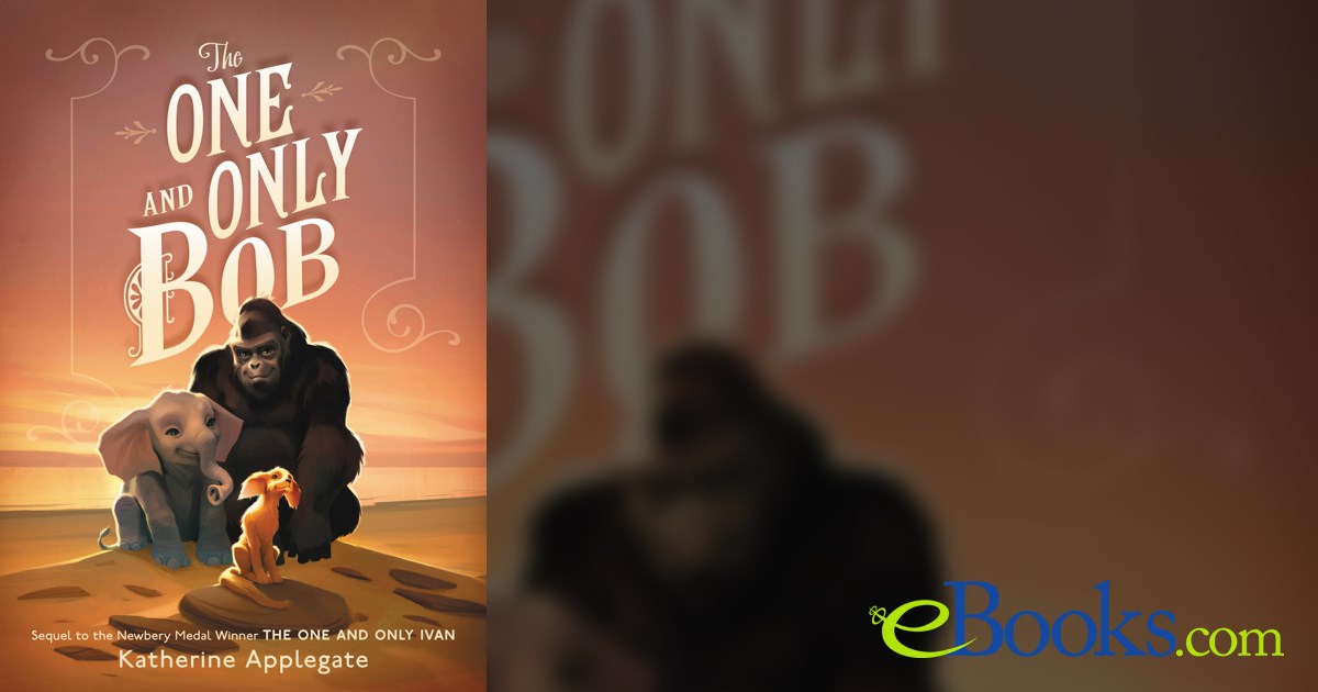 The One and Only Bob by Katherine Applegate (ebook)
