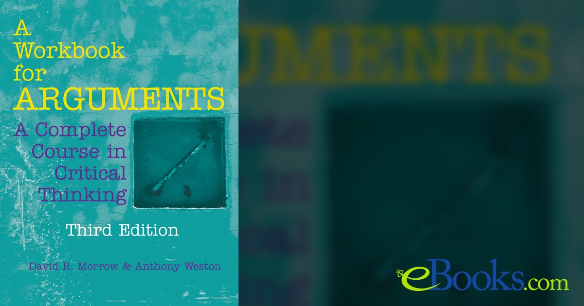 A Workbook for Arguments (3rd ed.) by David R. Morrow