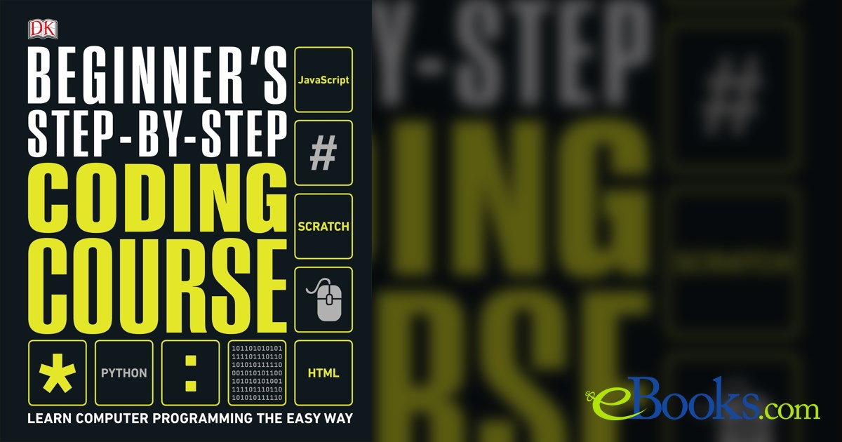 Beginner's Step-by-Step Coding Course by DK (ebook)