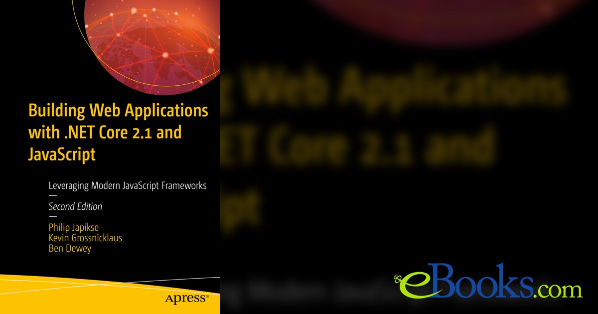 Building Web Applications with .NET Core 2.1 and JavaScript