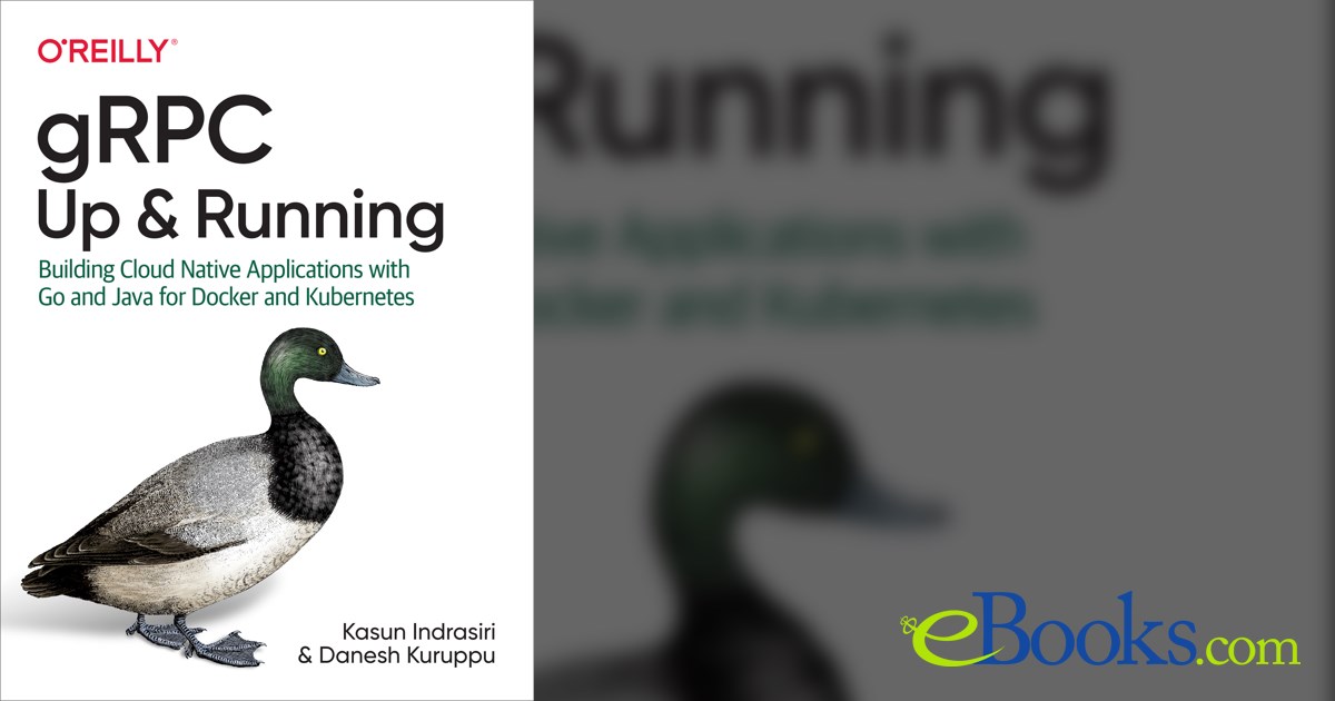 gRPC: Up and Running by Kasun Indrasiri (ebook)